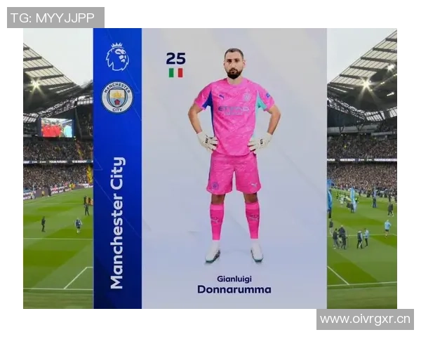 曼城门将长传比例激增至42瓜帅看中多纳鲁马扑救能力强大